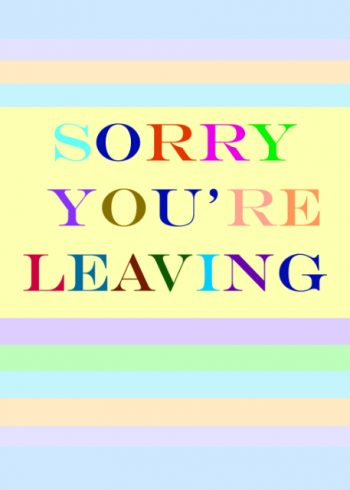 Rainbow Sorry You're Leaving card